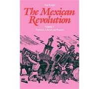 The Mexican Revolution: Porfirians, Liberals and Peasants