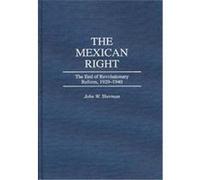 The Mexican Right John W. Sherman (Auteur)
