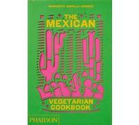 Margarita Carrillo Arronte – The Mexican Vegetarian Cookbook – Relié