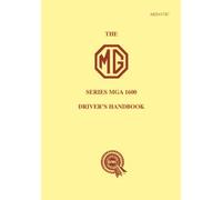 THE MG SERIES MGA 1600 DRIVER’S HANDBOOK