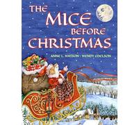 The Mice Before Christmas: A Mouse House Tale of the Night Before Christmas (With a Visit from Santa Mouse) (Christmas 2025)