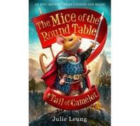 The Mice of the Round Table 1: A Tail of Camelot - [Version Originale] Julie Leung (Auteur)