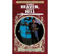 The Michael Moorcock Library: Erekose, The Swords of Heaven, The Flowers of Hell