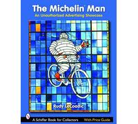 Rudy Lecoadic – The Michelin Man: An Unauthorized Advertising Showcase