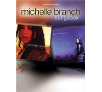 The Michelle Branch Songbook: Piano/ Vocal/ Chords