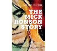 The Mick Ronson Story: Turn & Face the Strange