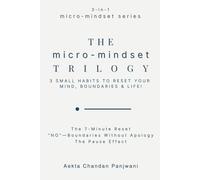 The Micro-Mindset Trilogy: 3 Small Habits To Reset Your Mind, Boundaries & Life