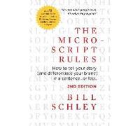 The Micro-Script Rules: How To Tell Your Story (And Differentiate Your Brand) In A Sentence...Or Less.