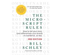The Micro-Script Rules: How to tell your story (and differentiate your brand) in a sentence...or less.