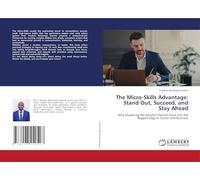 The Micro-Skills Advantage: Stand Out, Succeed, and Stay Ahead