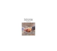 The Micro-Sociology Of Peace And Conflict