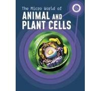 The Micro World Of Animal And Plant Cells