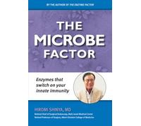 The Microbe Factor: And Enzymes that Turn on Your Innate Immunity