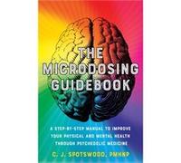 The Microdosing Guidebook by C. J. Spotswood C. J. Spotswood (Auteur)