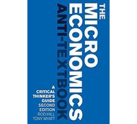 The Microeconomics Anti-Textbook