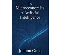 The Microeconomics of Artificial Intelligence - Joshua Gans - The MIT Press - ebook (ePub) - Livre