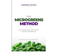 The Microgreens Method: A 90-Day System for Cellular Health You Can Actually Measure