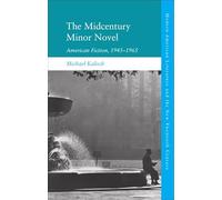 The Midcentury Minor Novel: American Fiction, 1945-1965