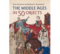 The Middle Ages in 50 Objects by Gertsman, Elina [Hardback] NEUF