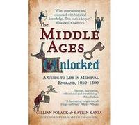 The Middle Ages Unlocked: A Guide to Life in Medieval England, 1050-1300 - [Version Originale] Inconnu (Auteur)