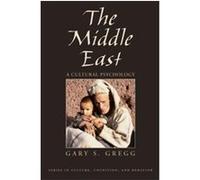 The Middle East, Culture, Cognition, and Behavior Gary S. Gregg (Auteur)