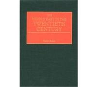 The Middle East in the Twentieth Century Martin Sicker (Auteur)