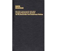 The Middle East, Its Oil, Economies And Investment Policies