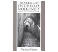 The Middle East on the Eve of Modernity: Aleppo in the Eighteenth Century