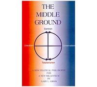 The Middle Ground Gary L. Gibbs (Auteur)