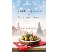 The Middle Ground of Moreno Court: A Sweet Small-Town Romantic Comedy