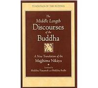 Les Discours de longueur moyenne du Bouddha – Traduction du Majjhima Nikaya