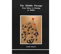 The Middle Passage: From Misery to Meaning in Midlife
