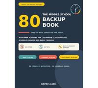 The Middle School Backup Book: 80 No-Prep Activities for Last-Minute Class Coverage, Schedule Changes, and Early Finishers