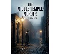 The Middle Temple Murder: by J. S. Fletcher