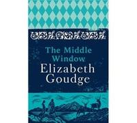 The Middle Window by Elizabeth Goudge Unknown (Auteur)