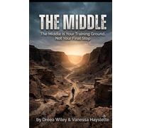 The Middle: Your Training Ground, Not Your Final Stop