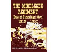 THE MIDDLESEX REGIMENT 1919-1952 (Duke Of Cambridge's Own)