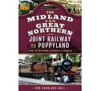 The Midland Great Northern Joint Railway to Poppyland by Rob ShorlandBall Rob ShorlandBall (Auteur)