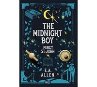 The Midnight Boy A Percy St. John Novel - E.A. Allen - Histria YA - ebook (ePub) - Livre
