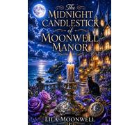 The Midnight Candlestick of Moonwell Manor