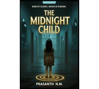 The Midnight Child: Born of silence. Raised in screams.