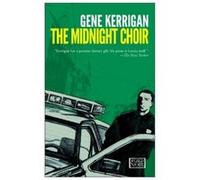 The Midnight Choir Gene Kerrigan (Auteur)