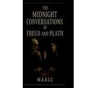 The Midnight Conversations Of Freud And Plath... Paperback Book By Maalu...