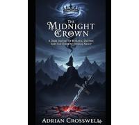The Midnight Crown: A Dark Fantasy of Betrayal, Destiny, and the Curse of Eternal Night