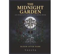 The Midnight Garden: A Gothic Coloring Book - 40 Intricate Dark-Botanical Mandalas for Adults