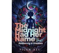 The Midnight Had Her Name: Awakening in Shadows