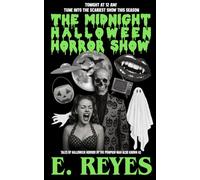 The Midnight Halloween Horror Show: Tales of Halloween Horror
