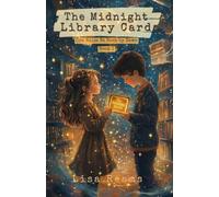 The Midnight Library Card: One Rule: Be Back by Dawn: Book 1