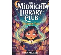 The Midnight Library Club: The Story Thief