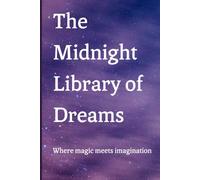 The Midnight Library of Dreams: Where Magic Meets Imagination